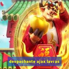 despachante ajax lavras